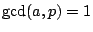 $ \gcd (a,p)=1 $