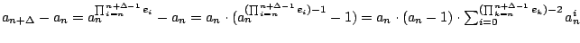 $ a_{n+\Delta }-a_{n}=a^{\prod ^{n+\Delta -1}_{i=n}e_{i}}_{n}-a_{n}=a_{n}\cdot (...
...cdot (a_{n}-1)\cdot \sum ^{(\prod ^{n+\Delta -1}_{k=n}e_{k})-2}_{i=0}a^{i}_{n} $