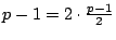 $ p-1=2\cdot \frac{p-1}{2} $