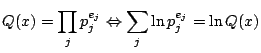 $\displaystyle Q(x)=\prod_{j}p_{j}^{e_{j}}\Leftrightarrow\sum_{j}\ln p_{j}^{e_{j}}=\ln Q(x)$