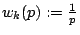 $ w_{k}(p):=\frac{1}{p}$