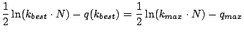 $\displaystyle \frac{1}{2}\ln(k_{best}\cdot N)-q(k_{best})=\frac{1}{2}\ln(k_{max}\cdot N)-q_{max}$