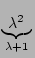 $\displaystyle \underbrace{{\lambda^{2}}}_{{\lambda+1}}^{}\,$