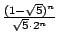 $ {\frac{{(1-\sqrt{5})^{n}}}{{\sqrt{5}\cdot2^{n}}}}$